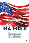 NA MISJI CHRISTOPHER R. HILL BUSH CLINTON RICE w sklepie internetowym ksiazkitanie.pl