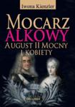 MOCARZ ALKOWY AUGUST II MOCNY I KOBIETY KIENZLER w sklepie internetowym ksiazkitanie.pl