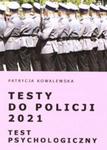 TESTY DO POLICJI 2021 TEST PSYCHOLOGICZNY w sklepie internetowym ksiazkitanie.pl