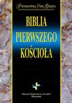 BIBLIA PIERWSZEGO KOŚCIOŁA w sklepie internetowym ksiazkitanie.pl