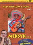 MOJA PRZYGODA Z BOSO..2.MEKSYK 1.W CEJROWSKI.DVD w sklepie internetowym ksiazkitanie.pl