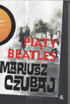 PIĄTY BEATLES.MARIUSZ CZUBAJ.NOWA w sklepie internetowym ksiazkitanie.pl