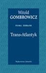 TRANS ATLANTYK WITOLD GOMBROWICZ NOWA TWARDA 430 STRON w sklepie internetowym ksiazkitanie.pl