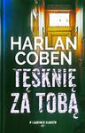 TĘSKNIĘ ZA TOBA HARLAN COBEN NOWA TWARDA 426 STRON w sklepie internetowym ksiazkitanie.pl