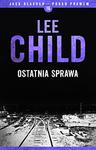 OSTATNIA SPRAWA LEE CHILD 474 STRONY TWARDA w sklepie internetowym ksiazkitanie.pl