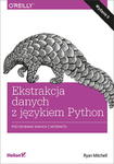 EKSTRAKCJA DANYCH JĘZYKIEM PYTHON R.MITCHELL 272 STR w sklepie internetowym ksiazkitanie.pl