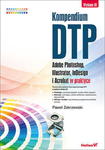 Kompendium DTP. Adobe Photoshop, Illustrator, InDesign i Acrobat w praktyce. Wydanie III w sklepie internetowym ksiazkitanie.pl