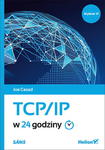 TCP/IP W 24 GODZINY VI JOE CASAD 496 STR w sklepie internetowym ksiazkitanie.pl