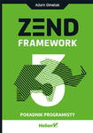 ZEND FRAMEWORK 3 PORADNIK PROGRAMISTY ADAM OMELAK 336 STR w sklepie internetowym ksiazkitanie.pl