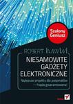 NIESAMOWITY GADŻETY ELEKTRONICZNE R.IANNINI 376 STR w sklepie internetowym ksiazkitanie.pl