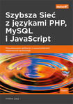 SZYBSZA SIEĆ Z JĘZYKAMI PHP MYSQL I JAVA SCRIPT A CAYA 216 STR w sklepie internetowym ksiazkitanie.pl