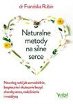 NATURALNE METODY NA SILNE SERCE NEUROLOG RADZI JAK SAMODZIELNIE BEZPIECZNIE I SKUTECZNIE LECZYĆ CHOROBY SERCE NADCIŚNIENIE I MIAŻDŻYCĘ w sklepie internetowym ksiazkitanie.pl