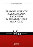 PRAWNE ASPEKTY ZARZĄDZANIA RYZYKIEM W DZIAŁALNOŚCI ROLNICZEJ w sklepie internetowym ksiazkitanie.pl