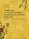 TRADYCYJNA MEDYCYNA CHIŃSKA FUNDAMENTY PRAKTYKI KLINICZNEJ DIAGNOZOWANIE LECZENIE ANALIZA PRZYPADKÓW w sklepie internetowym ksiazkitanie.pl