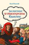 JAK PRZETRWAĆ W PRZESTĘPCZYM KRAKOWIE K OSSOWSKI w sklepie internetowym ksiazkitanie.pl