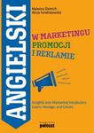 ANGIELSKI W MARKETINGU PROMOCJI I REKLAMIE INSIGHTS INTO MARKETING VOCABULARY LEARN MANAGE AND CREATE M DIETRICH A FANDREJEWSKA w sklepie internetowym ksiazkitanie.pl