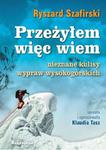 PRZEŻYŁEM WIĘC WIEM NIEZNANE KULISY WYPRAW WYSOKOGÓRSKICH R SZAFIRSKI w sklepie internetowym ksiazkitanie.pl