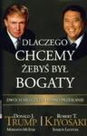 DLACZEGO CHCEMY ŻEBYŚ BYŁ BOGATY D J TRUMP R T KIYOSAKI w sklepie internetowym ksiazkitanie.pl