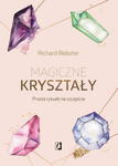 MAGICZNE KRYSZTAŁY PROSTE RYTUAŁY NA SZCZĘŚCIE R WEBSTER w sklepie internetowym ksiazkitanie.pl