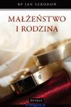 MAŁŻEŃSTWO I RODZINA KS JAN SZKODOŃ NOWA I w sklepie internetowym ksiazkitanie.pl