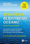 STRATEGIA BŁĘKITNEGO OCEANU JAK STWORZYĆ NIEKWESTIONOWANĄ PRZESTRZEŃ RYNKOWĄ I SPRAWIĆ BY KONKURENCJA STAŁA SIĘ NIEISTOTNA w sklepie internetowym ksiazkitanie.pl