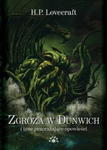 ZGROZA W DUNWICH I INNE PRZERAŻAJĄCE OPOWIEŚCI LOVECRAFT HOWARD PHILLIPS w sklepie internetowym ksiazkitanie.pl