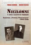 NIEZŁOMNI W EPOCE FAŁSZYWYCH PROROKÓW SIKORSKI TOMASZ, KULESZA MARCIN ŚRODOWISKO TYGODNIKA WARSZAWSKIEGO (1945-1948) w sklepie internetowym ksiazkitanie.pl