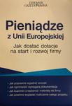 PIENIĄDZE Z UNII EUROPEJSKIEJ ROZWÓJ FIRMY w sklepie internetowym ksiazkitanie.pl