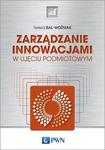 ZARZĄDZANIE INNOWACJAMI W UJĘCIU PODMIOTOWYM T BAL-WOŹNIAK w sklepie internetowym ksiazkitanie.pl