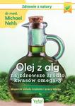 OLEJ Z ALG NAJZDROWSZE ŹRÓDŁO KWASÓW OMEGA-3 WSPARCIE UKŁADU KRĄŻENIA ODPORNOŚCI I PRACY MÓZGU M NEHLS w sklepie internetowym ksiazkitanie.pl