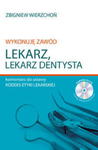 WYKONUJĘ ZAWÓD LEKARZ LEKARZ DENTYSTA KOMENTARZ DO USTAWY KODEKS ETYKI WIERZCHOŃ ZBIGNIEW w sklepie internetowym ksiazkitanie.pl