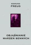 OBJAŚNIANIE MARZEŃ SENNYCH FREUD SIGMUND w sklepie internetowym ksiazkitanie.pl