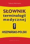 SŁOWNIK TERMINOLOGII MEDYCZNEJ HISZPAŃSKO-POLSKI WERONIECKI TADEUSZ w sklepie internetowym ksiazkitanie.pl