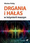 DRGANIA I HAŁAS W INŻYNIERII MASZYN W FIEBIG 220 STR w sklepie internetowym ksiazkitanie.pl