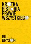 KRÓTKA HISTORIA PRAWIE WSZYSTKIEGO B BRYSON 604 STR w sklepie internetowym ksiazkitanie.pl