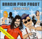 BRACIA FIGO FAGOT D DISCO POLO EDYCJA SPECJALNA w sklepie internetowym ksiazkitanie.pl