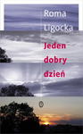 JEDEN DOBRY DZIEŃ R LIGOCKA 208 STR w sklepie internetowym ksiazkitanie.pl