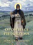 OPOWIEŚCI PIELGRZYMA MODLITWA JEZUSOWA ANONIM 520 STR w sklepie internetowym ksiazkitanie.pl