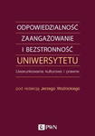 ODPOWIEDZIALNOŚĆ ZAANGAŻOWANIE I BEZSTRONNOŚĆ UNIWERSYTETU UWARUNKOWANIA KULTUROWE I PRAWNE J WOŹNICKI w sklepie internetowym ksiazkitanie.pl