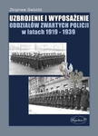 UZBROJENIE I WYPOSAŻENIE ODDZIAŁÓW ZWARTYCH POLICJI W LATACH 1919-1939 Z GWÓŹDŹ w sklepie internetowym ksiazkitanie.pl