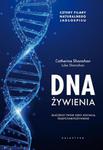 DNA ŻYWIENIA DLACZEGO TWOJE GENY KOCHAJĄ TRADYCYJNE POŻYWIENIE CZTERY FUNDAMENTY NATURALNEGO JADŁOSPISU C SHANAHAN L SHANAHAN w sklepie internetowym ksiazkitanie.pl