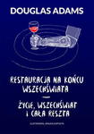 RESTAURACJA NA KOŃCU WSZECHŚWIATA ŻYCIE WSZECHŚWIAT I CAŁA RESZTA D ADAMS w sklepie internetowym ksiazkitanie.pl