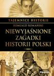 NIEWYJAŚNIONE ZAGADKI HISTORII POLSKI R ROMAŃSKI 231 STR w sklepie internetowym ksiazkitanie.pl