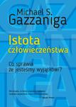 ISTOTA CZŁOWIECZEŃSTWA CO SPRAWIA ŻE JESTEŚMY WYJĄTKOWI w sklepie internetowym ksiazkitanie.pl