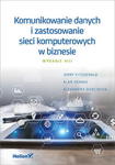 KOMUNIKOWANIE DANYCH I ZASTOSOWANIE SIECI KOMPUTEROWYCH W BIZNESIE WYDANIE XIII A DURCIKOVA J FITZGERALD A DENNIS w sklepie internetowym ksiazkitanie.pl