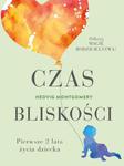 CZAS BLISKOŚCI PIERWSZE 2 LATA ŻYCIA DZIECKA w sklepie internetowym ksiazkitanie.pl