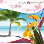 MUZYKA RELAKSACYJNA RAJSKIE OGRODY CD LECH KOWALSKI w sklepie internetowym ksiazkitanie.pl