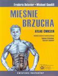 MIĘŚNIE BRZUCHA ATLAS ĆWICZEŃ F DELAVIER M GUNDILL w sklepie internetowym ksiazkitanie.pl