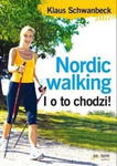 NORDIC WALKING I O TO CHODZI KLAUS SCHWANBECK w sklepie internetowym ksiazkitanie.pl