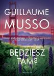 BĘDZIESZ TAM? GUILLAUME MUSSO w sklepie internetowym ksiazkitanie.pl